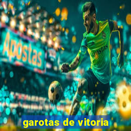 garotas de vitoria